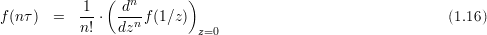                (  n       )
f (n τ) =   -1 ⋅ -d--f(1∕z)                                   (1.16)
           n!   dzn        z=0
