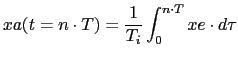 $\displaystyle xa (t=n \cdot T) = \frac{1}{T_i} \int_0^{n \cdot T} xe \cdot d\tau$