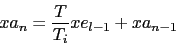 \begin{displaymath}
xa_{n} = \frac {T}{T_i} xe_{l-1} + xa_{n-1}
\end{displaymath}