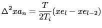 $\displaystyle \Delta^2 xa_{n} = \frac {T}{2 T_i} (xe_{l}-xe_{l-2})$