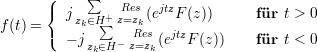       (     ∑
      {  j    +  Res(ejtzF (z))      fr t > 0
f(t) = (  zk∈H∑ z=zRkes  jtz
         - jzk∈H- z=zk(e  F(z))    fr t < 0
